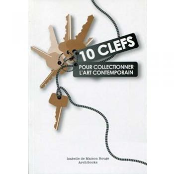 10 clefs pour collectionner l'art contemporain