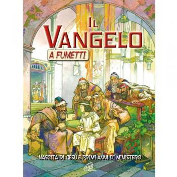 Il Vangelo a fumetti. Nascita di Gesù e primi anni di ministero. Ediz. illustrata