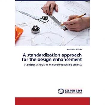 A standardization approach for the design enhancement: Standards as tools to improve engineering projects