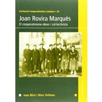 Joan rovira marqués: El cooperativisme obrer i col·lectivista (Tapa blanda).