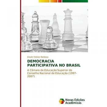 Democracia participativa no Brasil: A câmara de educação superior do Conselho Nacional de Educação (1997-2007)