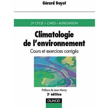 Climatologie de l'environnement : Cours et exercices corrigés (Sciences Sup)