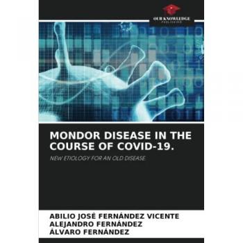 Fernández Vicente, Abilio José: MONDOR DISEASE IN THE COURSE OF COVID-19.