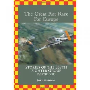 The Great Rat Race For Europe: Stories of the 357th Fighter Group