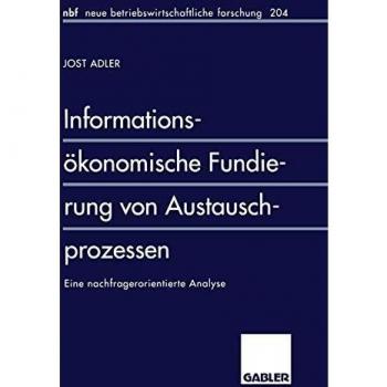 Informationsökonomische Fundierung von Austauschprozessen: Eine Nachfragerorientierte Analyse