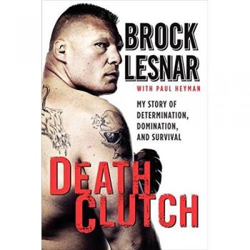 Death Clutch: My Story Of Determination, Domination, And Survival (Paperback)