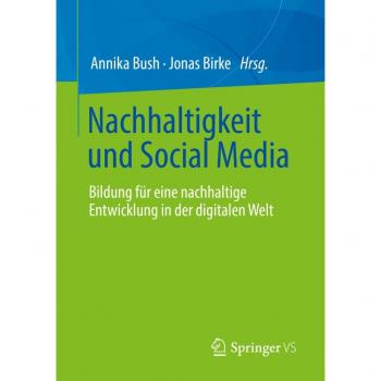 Nachhaltigkeit und Social Media: Bildung für eine nachhaltige Entwicklung in der digitalen Welt