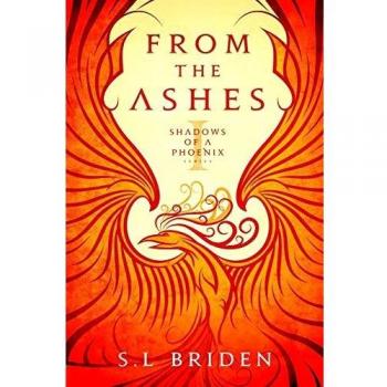 From the Ashes: An Epic Medieval Fantasy Series set in King Arthur Era, United Kingdom: An Epic Medieval Fantasy Series set in the King Arthur Era of the United Kingdom (Shadows of a Phoenix)