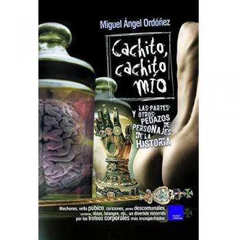 CACHITO, CACHITO MIO. LAS PARTES Y OTROS PEDAZOS DE PERSONAJES DE LA HISTORIA