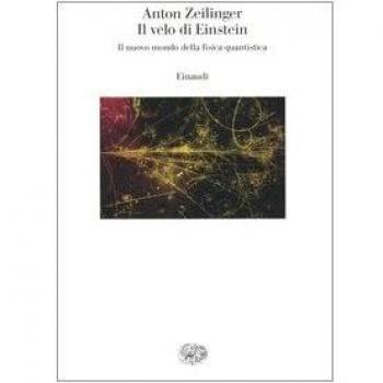 Il velo di Einstein. Il nuovo mondo della fisica quantistica