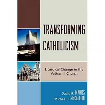 Transforming Catholicism: Liturgical Change in the Vatican II Church