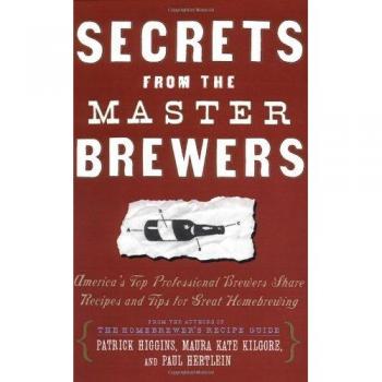 Secrets from the Master Brewers: Homebrewing Tips and Recipes