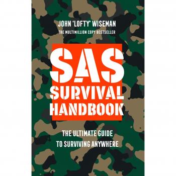 Wiseman, John 'Lofty' Sas Survival Handbook: The Definitive Survival Guide