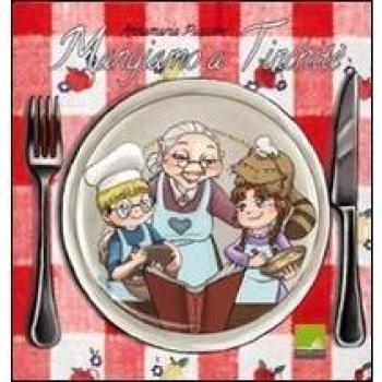 Mangiamo a tinchité. La cucina sicilia per ragazzi