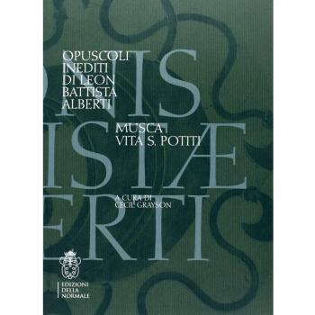 Opuscoli inediti di Leon Battista Alberti. Musca, vita, S. Potiti...