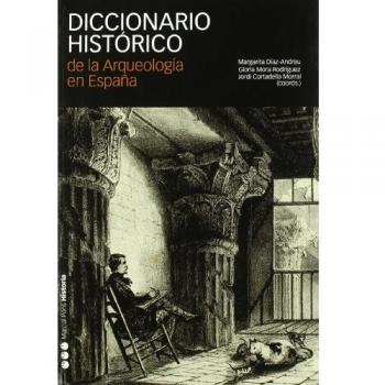 Diccionario histórico de la arqueología en españa (Tapa blanda).