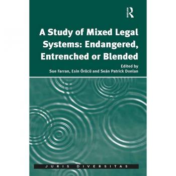 A Study of Mixed Legal Systems: Endangered Entrenched or Blended