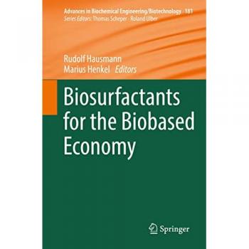 Biosurfactants for the Biobased Economy (Advances in Biochemical Engineering/Biotechnology, 181, Band 181)