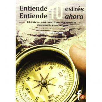 Entiende tu estrés entiende tu ahora (Tapa blanda).