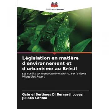 Bertimes Di Bernardi Lopes, Gabriel: Législation en matière d'environnement et d'urbanisme au Brésil