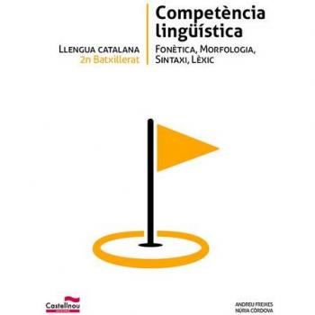 LLENGUA CATALANA 2N BATXILLERAT. COMPETÈNCIA LINGÜÍSTICA