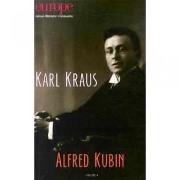 Europe, N°1021, mai 2014 : Karl Kraus, Alfred Kubin