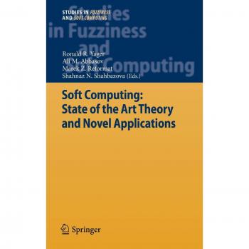 Soft Computing: State of the Art Theory and Novel Applications (Studies in Fuzziness and Soft Computing, 291, Band 291)