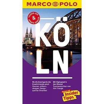 MARCO POLO Reiseführer Köln: Reisen mit Insider-Tipps. Inklusive kostenloser Touren-App & Update-Service