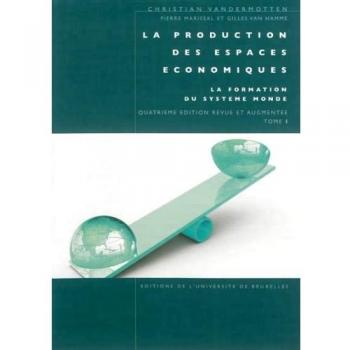 La production des espaces economiques tome 1.4eme edition revue et augmentee la