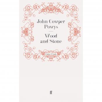 John Cowper Powys Wood and Stone