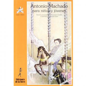 Antonio Machado para niños y niñas... y otros seres curiosos (Tapa dura).