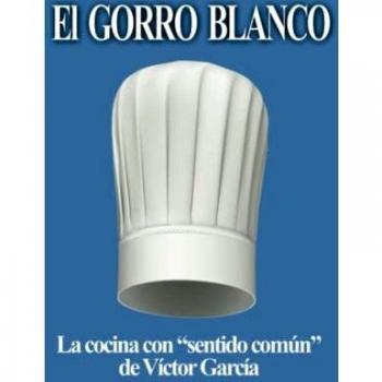 El Gorro Blanco: La cocina con sentido común