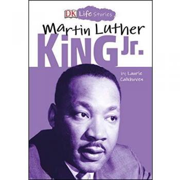 DK Life Stories: Martin Luther King Jr.