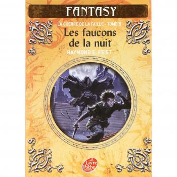 Raymond Feist La Guerre De La Faille, Tome 5 : Les Faucons De La Nuit