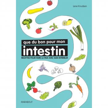 Que du bon pour mon intestin: Recettes pour faire la paix avec son