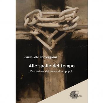 Alle spalle del tempo. L'estinzione del lavoro di un popolo
