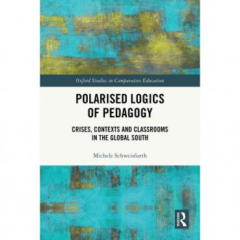Polarised Logics of Pedagogy: Crises Contexts and Classrooms in the Global South