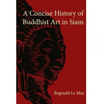 A Concise History of Buddhist Art in Siam