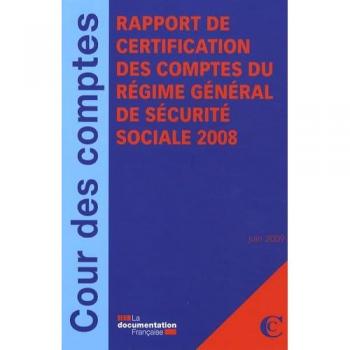 Rapport De Certification Des Comptes Du Régime Général De Sécurite Sociale 2008