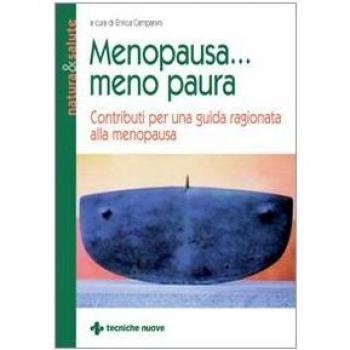 Menopausa... Meno paura. Contributi per una guida ragionata alla menopausa