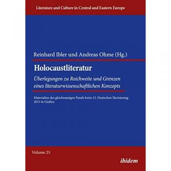 Holocaustliteratur: Überlegungen zu Reichweite und Grenzen eines literaturwissenschaftlichen Konzepts: Materialien des gleichnamigen Panels beim 12. ... und Kultur im mittleren und östlichen Europa)