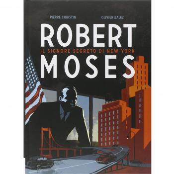 Robert Moses. Il signore segreto di New York