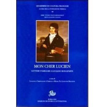Mon cher Lucien. Lettere familiari a Luciano Bonaparte