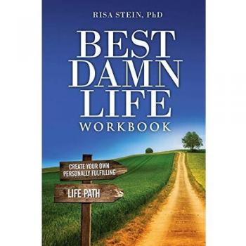Best Damn Life Workbook: Create Your Own Personally Fulfilling Life Path