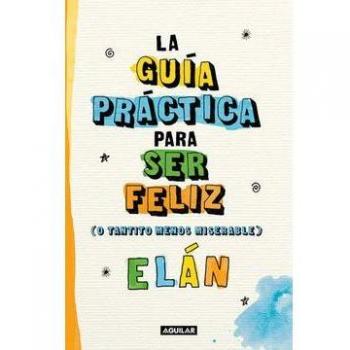 La guÃ­a prÃ¡ctica para ser feliz