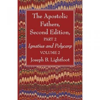 The Apostolic Fathers Second Edition Part 2 Volume 2
