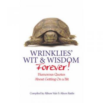 Wrinklies Wit and Wisdom Forever