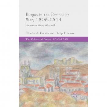 Burgos in the Peninsular War 1808-1814