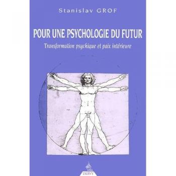Pour une psychologie du futur. Transformation psychique et paix intérieure