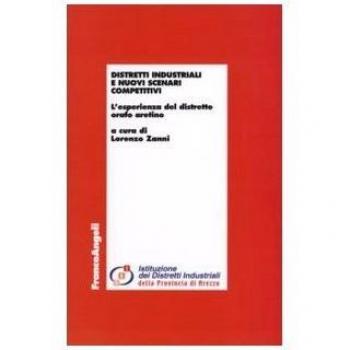 Distretti industriali e nuovi scenari competitivi. L'esperienza del distretto orafo aretino